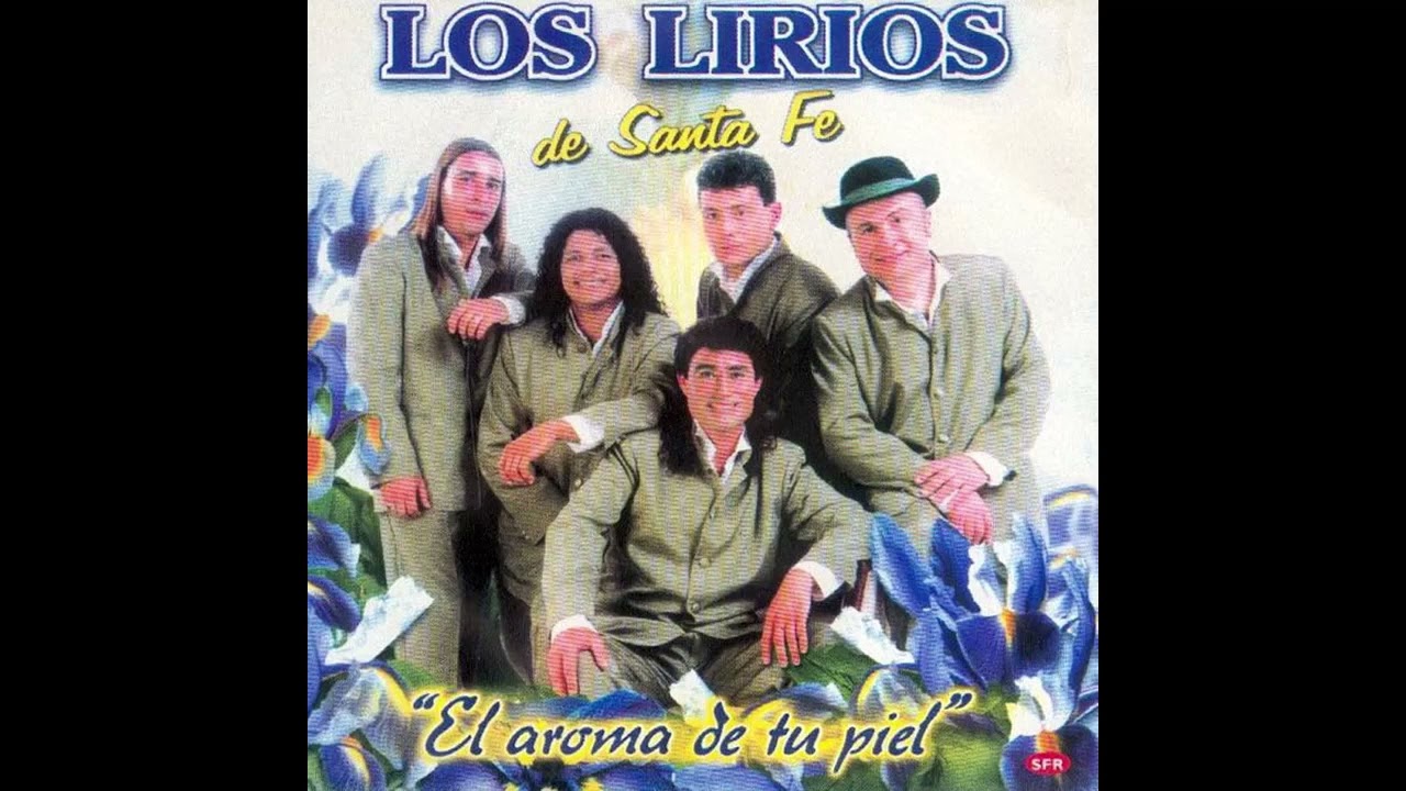El Aroma de Tu Piel - Los Lirios de Santa Fe.