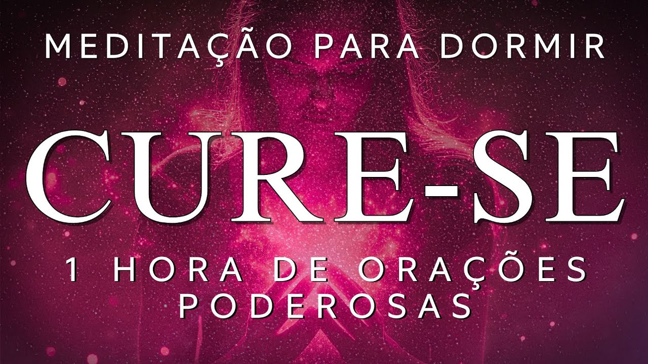 MEDITAÇÃO GUIADA para DORMIR – 1 HORA DE ORAÇÕES PODEROSAS PARA CURA PROFUNDA (LEI DA ATRAÇÃO)
