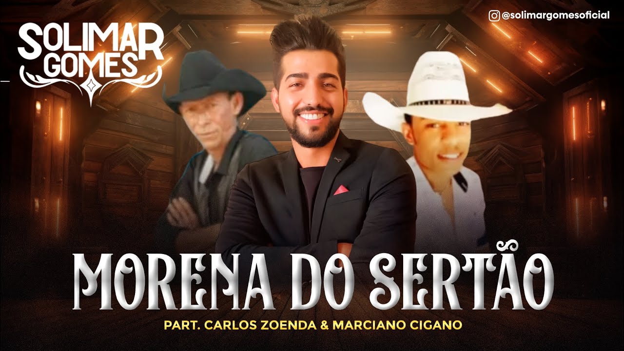 SOLIMAR GOMES - MORENA DO SERT&Atilde;O ft. Carlos Zoenda & Marciano Cigano | &Aacute;udio Oficial