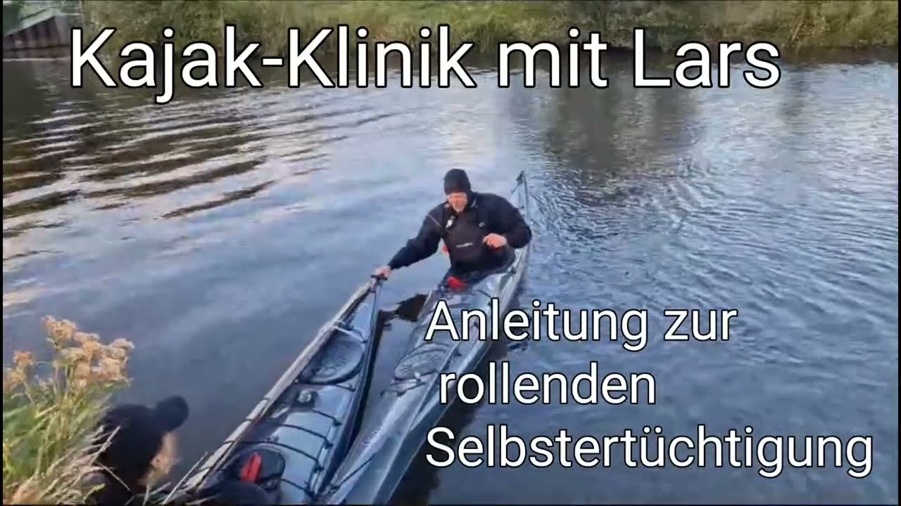 Kajak- Klinik mit Lars   -Anleitung zur rollenden Selbstertüchtigung-