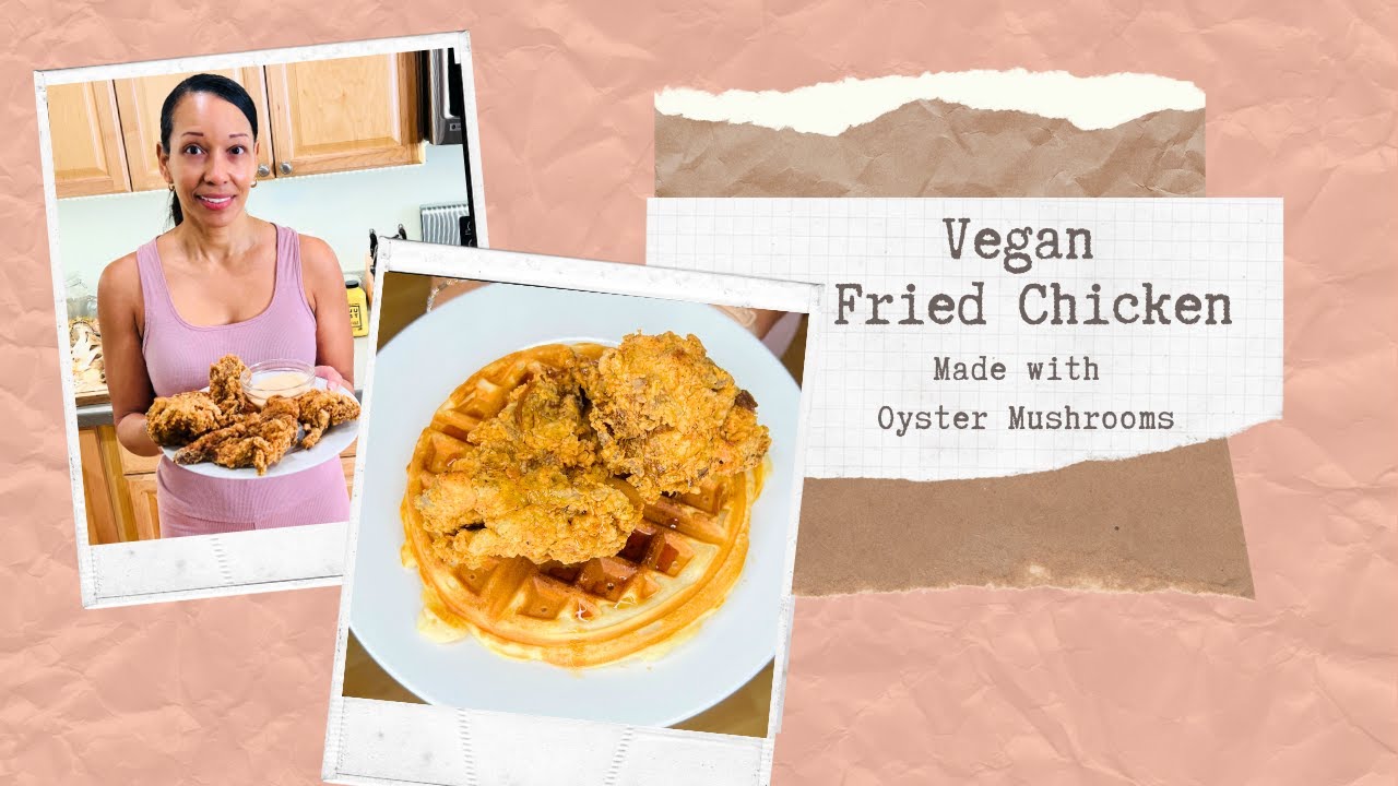 Vegan Fried Chicken: Made With Oyster Mushrooms