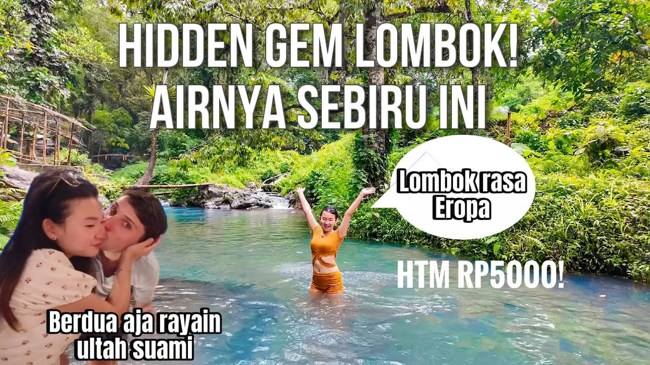 AIR BIRU SEPERTI DI EROPA 5 RIBUAN AJA! HIDDEN GEM LOMBOK