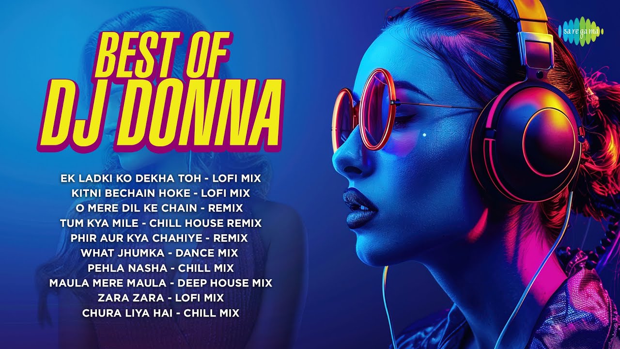 Best Of DJ Donna | Ek Ladki Ko Dekha Toh | Kitni Bechain Hoke | O Mere Dil Ke Chain