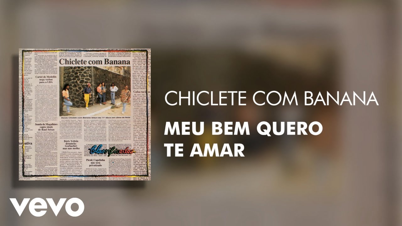 Chiclete Com Banana - Meu Bem Quero Te Amar (Áudio Oficial)