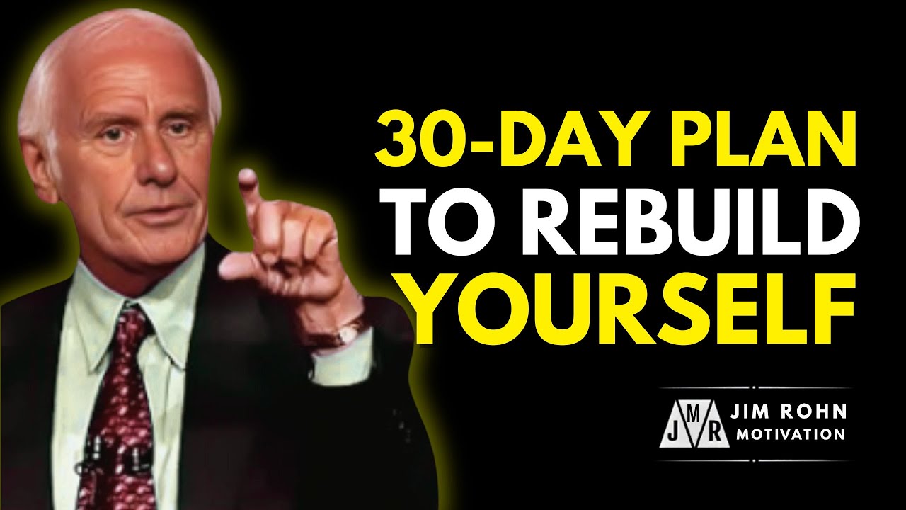 The Ultimate 30-Day Plan to Rebuild Your Life &ndash; Jim Rohn Motivation