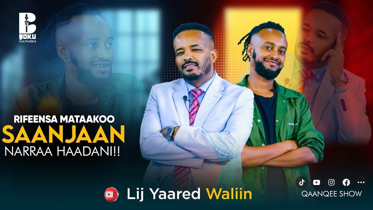 Rifeensa Mataakoo Saanjaan narraa haadan!! Lij Yaared