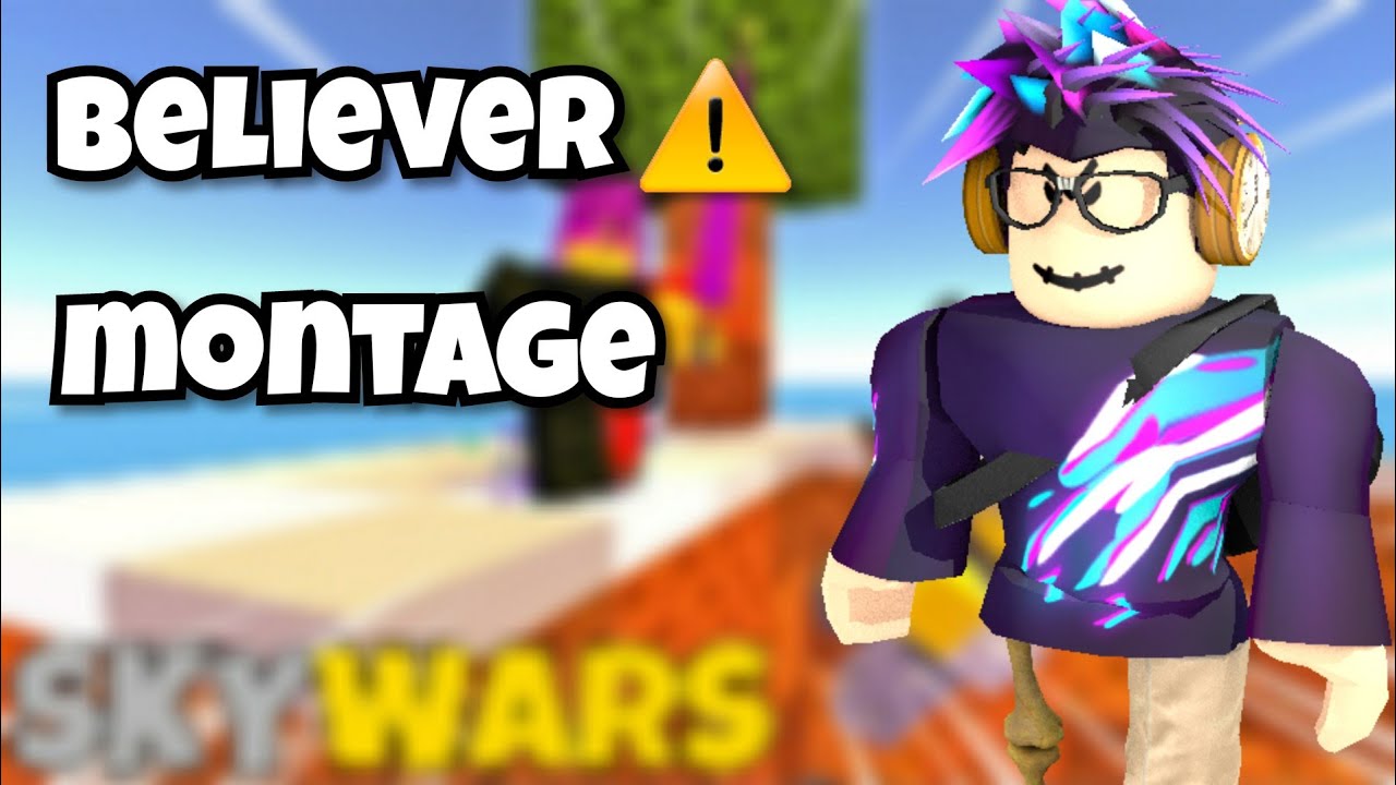 Believer ⚠️(COPYRIGHTED) | ROBLOX SKYWARS MONTAGE!