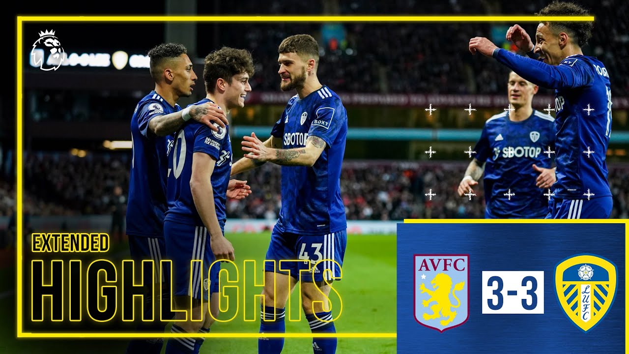 Extended highlights: Aston Villa 3-3 Leeds United | Six-goal thriller in Premier League
