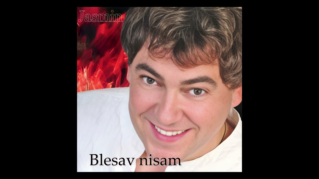 JASMIN MUHAREMOVIĆ - Blesav nisam