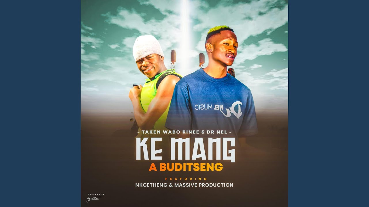Ke mang a buditseng (feat. Taken wabo rinee, Nkgetheng the Dj & Massive production)