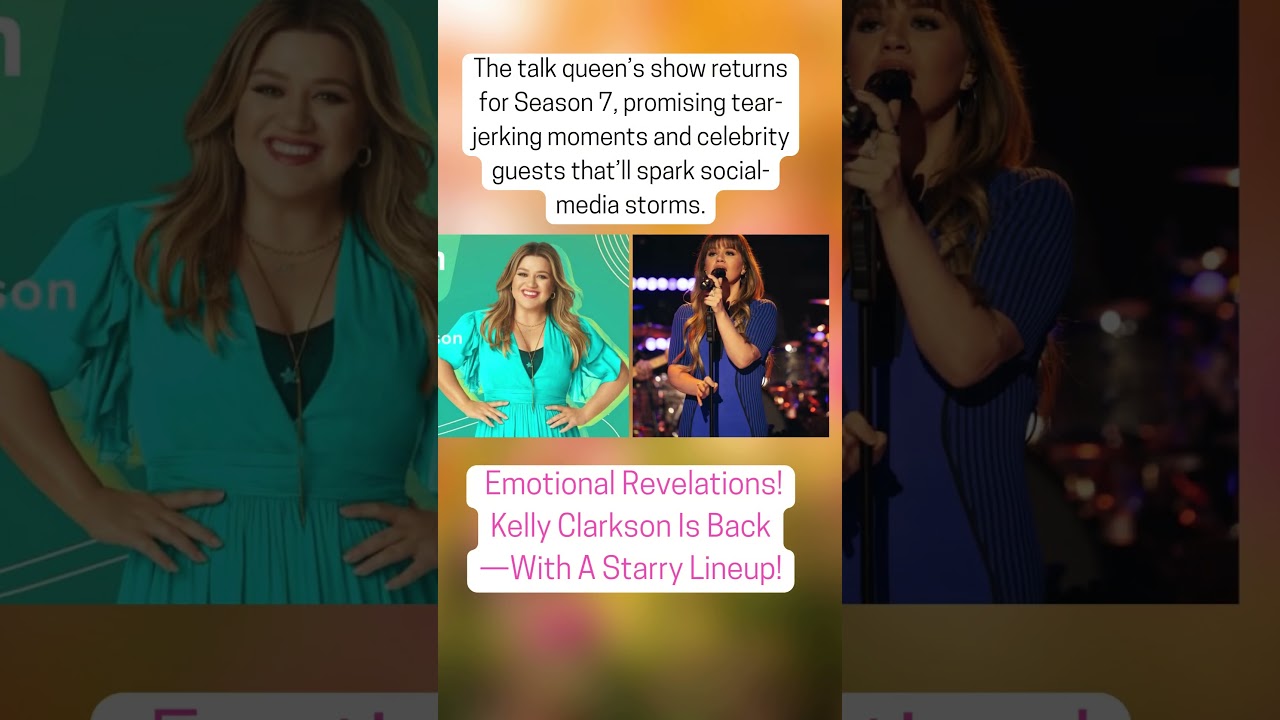 Emotional Revelations! Kelly Clarkson Is Back&mdash;With A Starry Lineup!