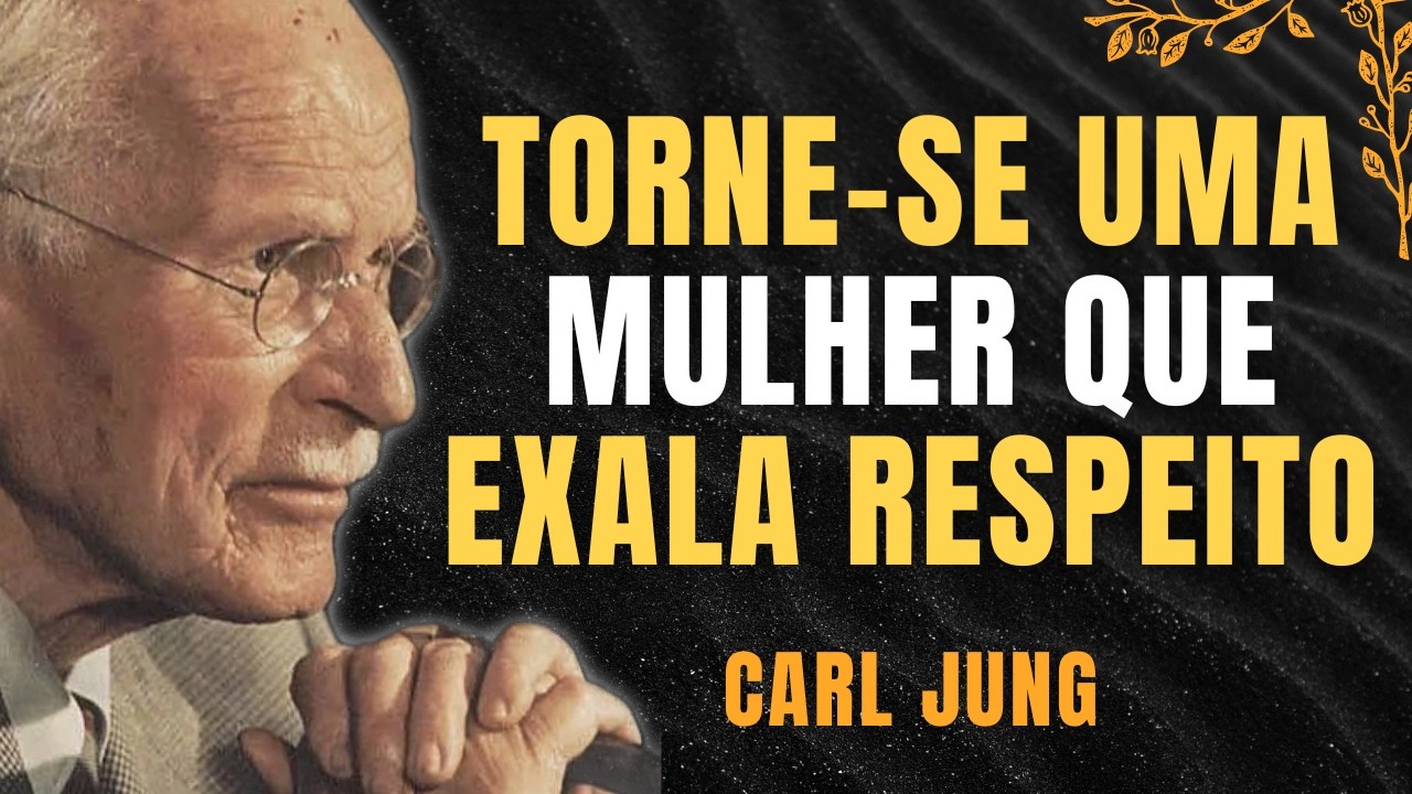 COMO A MULHER PODE CRIAR UMA IMAGEM DE ELEGÂNCIA E RESPEITO E CONQUISTAR QUALQUER HOMEM | CARL JUNG
