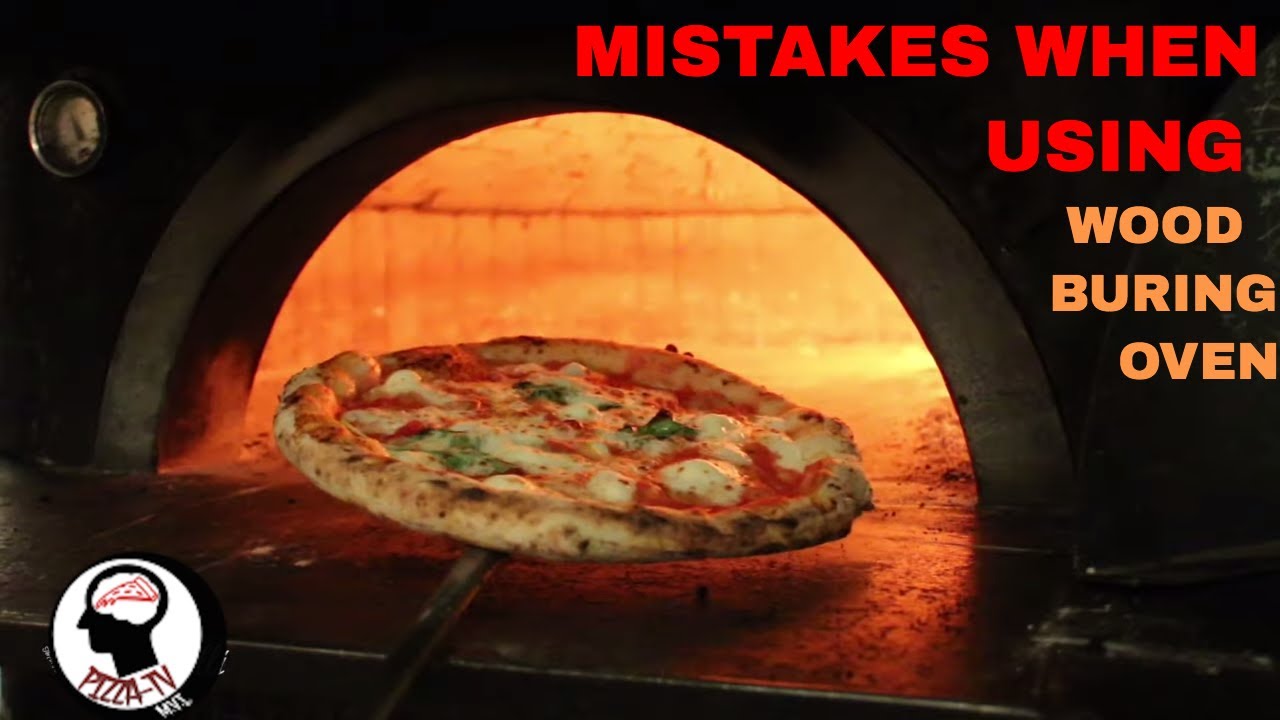 PIZZA NAPOLETANA: HERE IS SOME MISTAKES WHEN USING WOOD OVEN