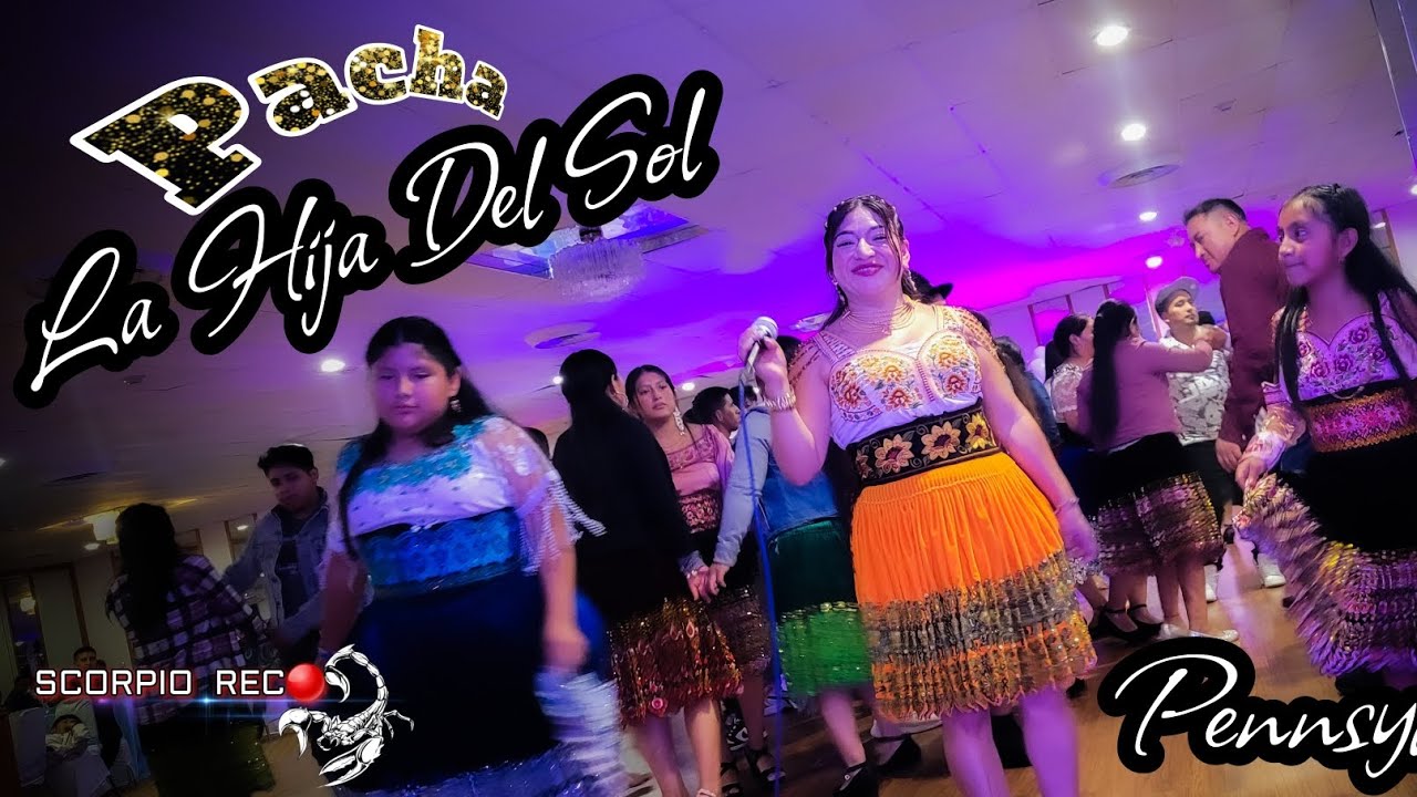 PACHA LA HIJA DEL SOL 🌅 SONIDO POTENCIA AUDITIVA CORP DJ SCORPIO SCORPIO REC PENNSYLVANIA SHOWENVIVO
