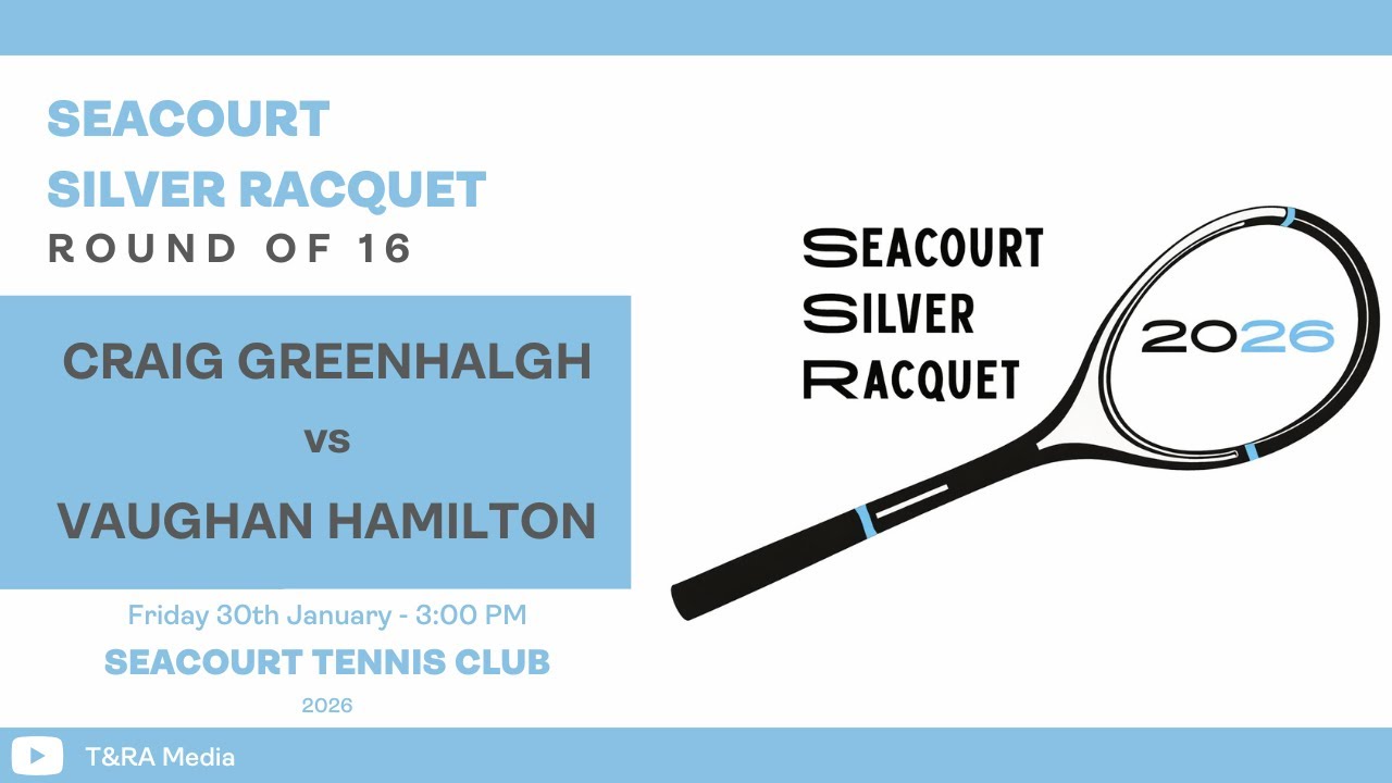 Seacourt Silver Racquet 2026 - Round of 16 - Craig Greenhalgh vs Vaughan Hamilton