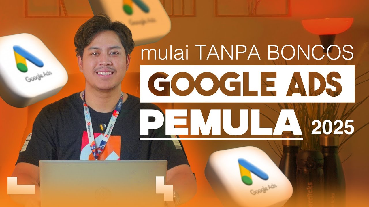Iklan Google Ads untuk Pemula - Mulai dari Nol Tanpa Takut Boncos