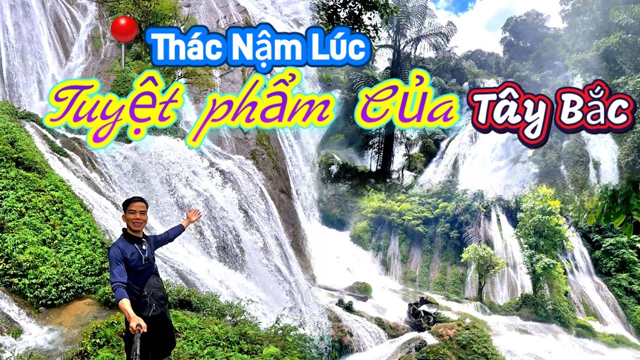 Thác Nậm Lúc - Tuyệt phẩm của Tây Bắc Việt Nam