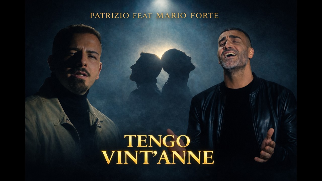 Patrizio Ft. Mario Forte - Tengo Vint'anne - Official video 2026