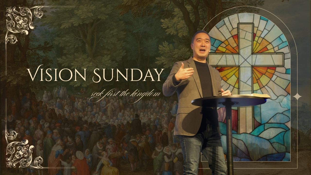 Sunday Service – Vision Sunday Week 2 - Alex Chang