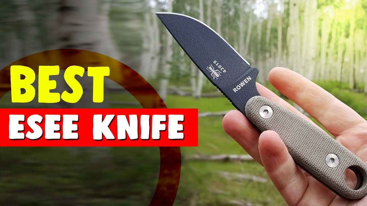 Best Esee Knife in 2021 – Made for Survivalists in Mind!