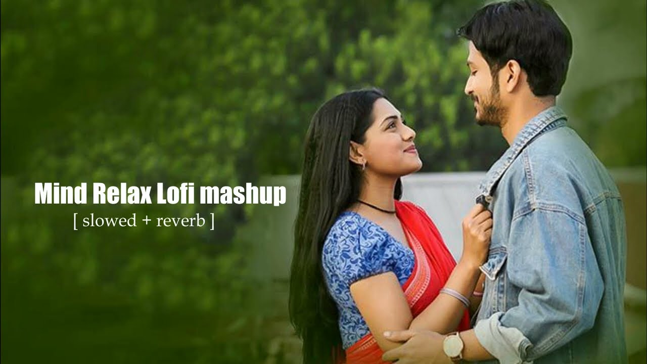 Mind Fresh Mashup 🪷 Slowed & Reverb ❤️ Love Mashup 😍 Heart Touching Songs#lovesong #mashupsong