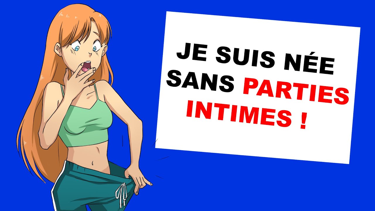 Je suis née sans parties intimes !