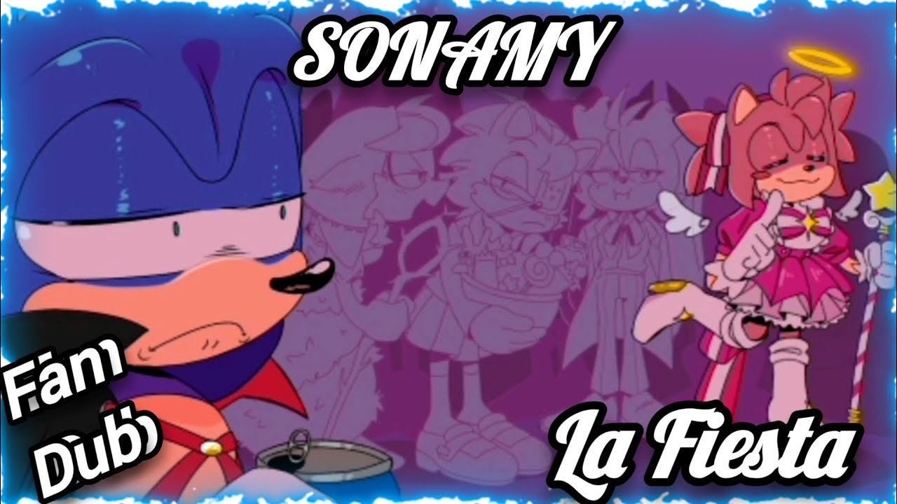 LA FIESTA || FANDUB ESPAÑOL SONAMY
