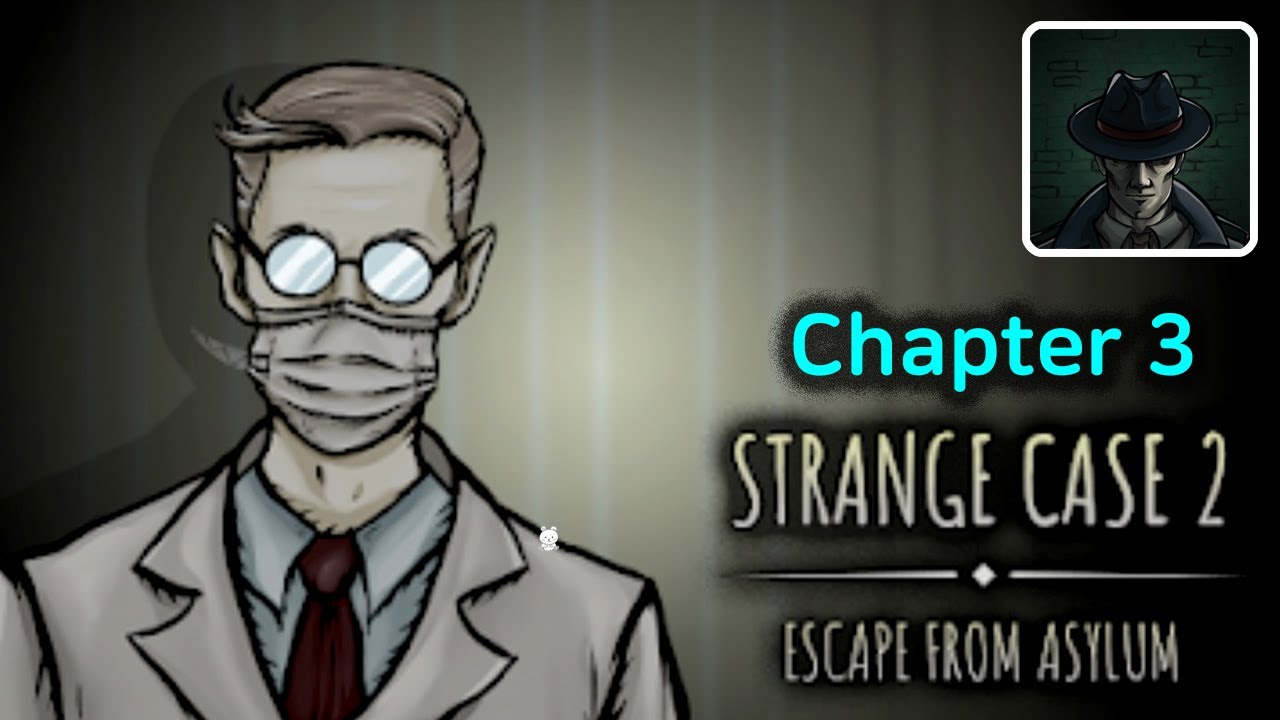 Strange Case 2 Asylum Chapter 3 Walkthrough (Labeledman)