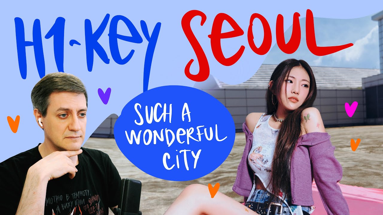 Honest reaction to H1-Key &mdash; Seoul (Such a Beautiful City)