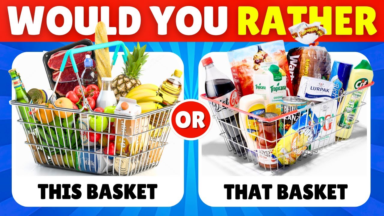 Would You Rather...? Build Your Supermarket Basket! 🛒🍫🥤