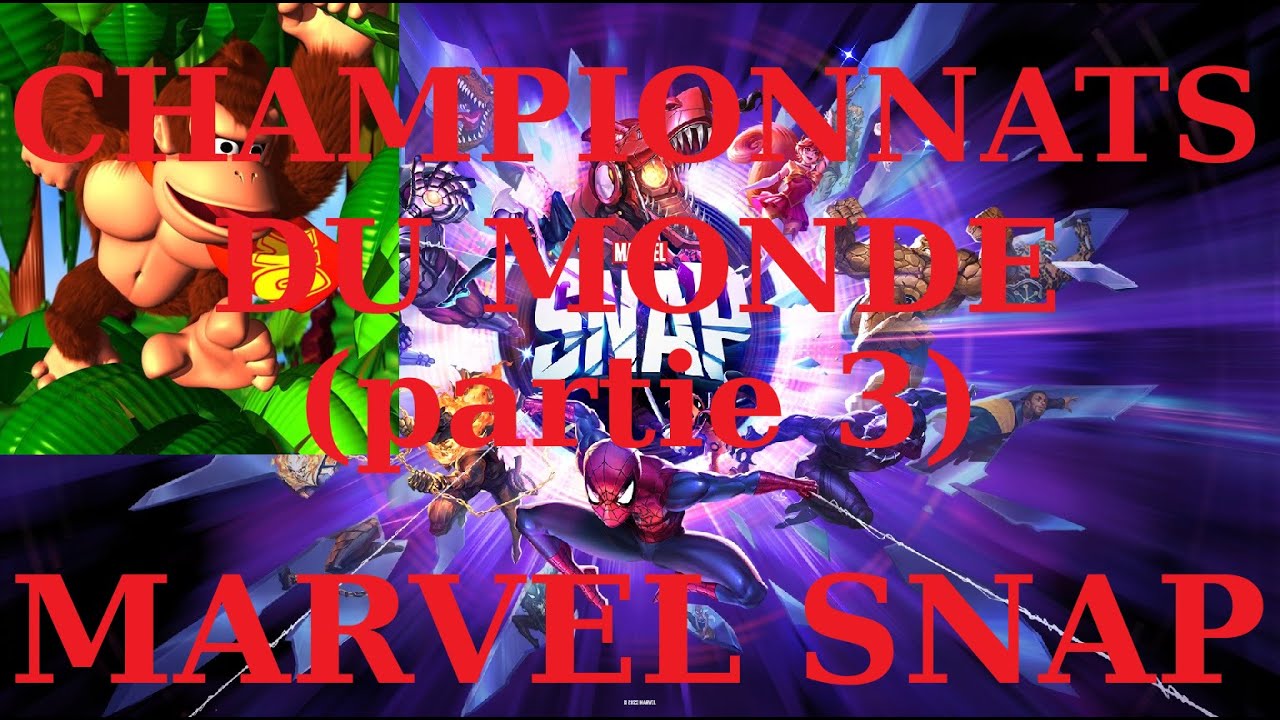 Reshoutcast des Championnats du Monde de Marvel Snap [3ème partie]