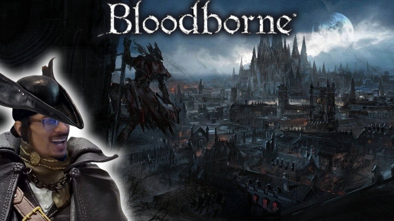 🔴 - LIVE PLAYING BLOODBORNE !!!!!!!!! IS THIS A DREAM??!!!!