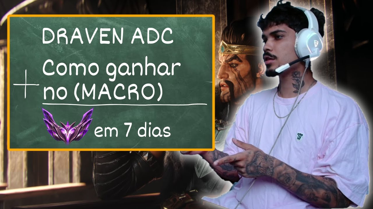 GAMEPLAY EXPLICATIVA DE DRAVEN ADC NO HIGH ELO - COMO GANHAR NO MACRO DE ADCARRY.