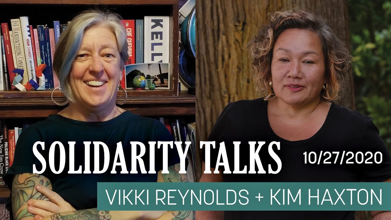Solidarity Talks:  Kim Haxton and Vikki Reynolds