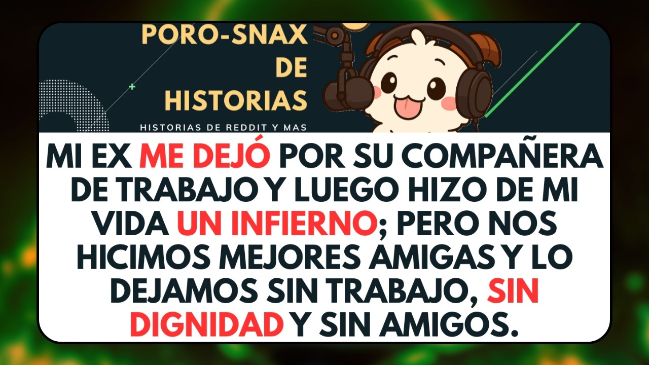 Mi Ex me Dejó por su Compañera de Trabajo y Luego Hizo de mi Vida un Infierno... Historias de Reddit