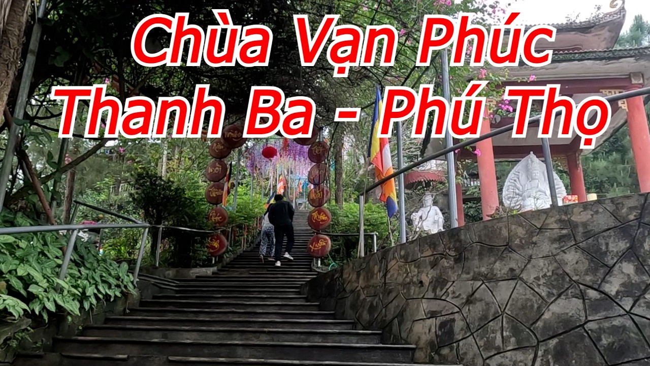 Quang Trip - Chùa Vạn Phúc Thanh Ba Phú Thọ
