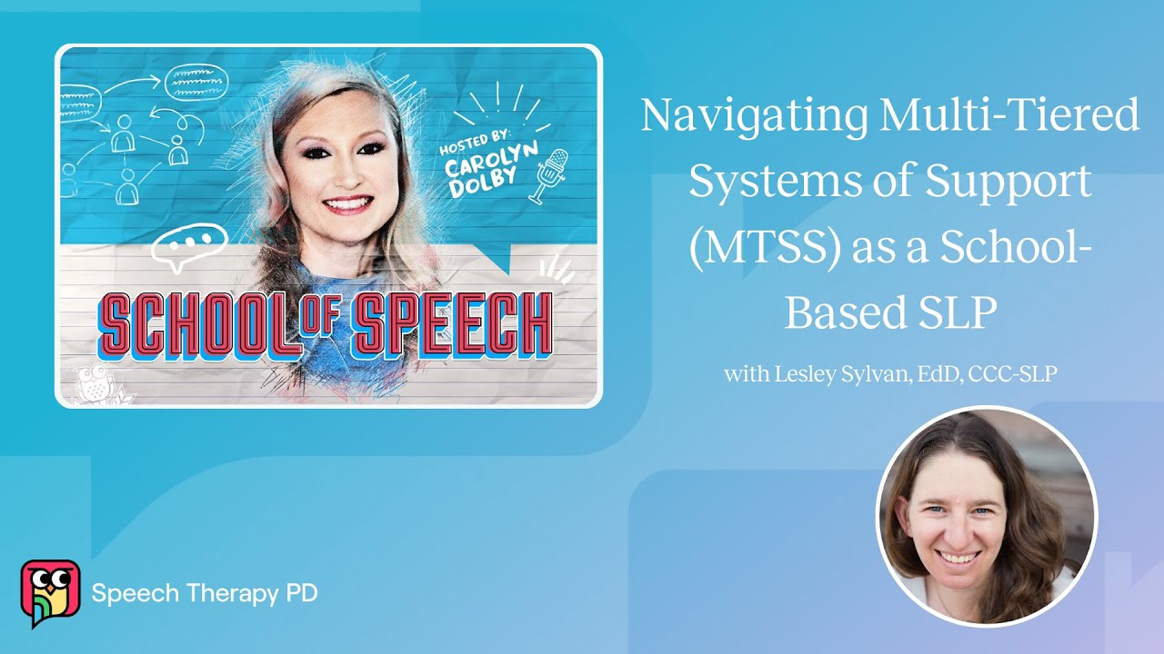 School of Speech Podcast: Navigating Multi-Tiered Systems of Support (MTSS) as a School-Based SLP