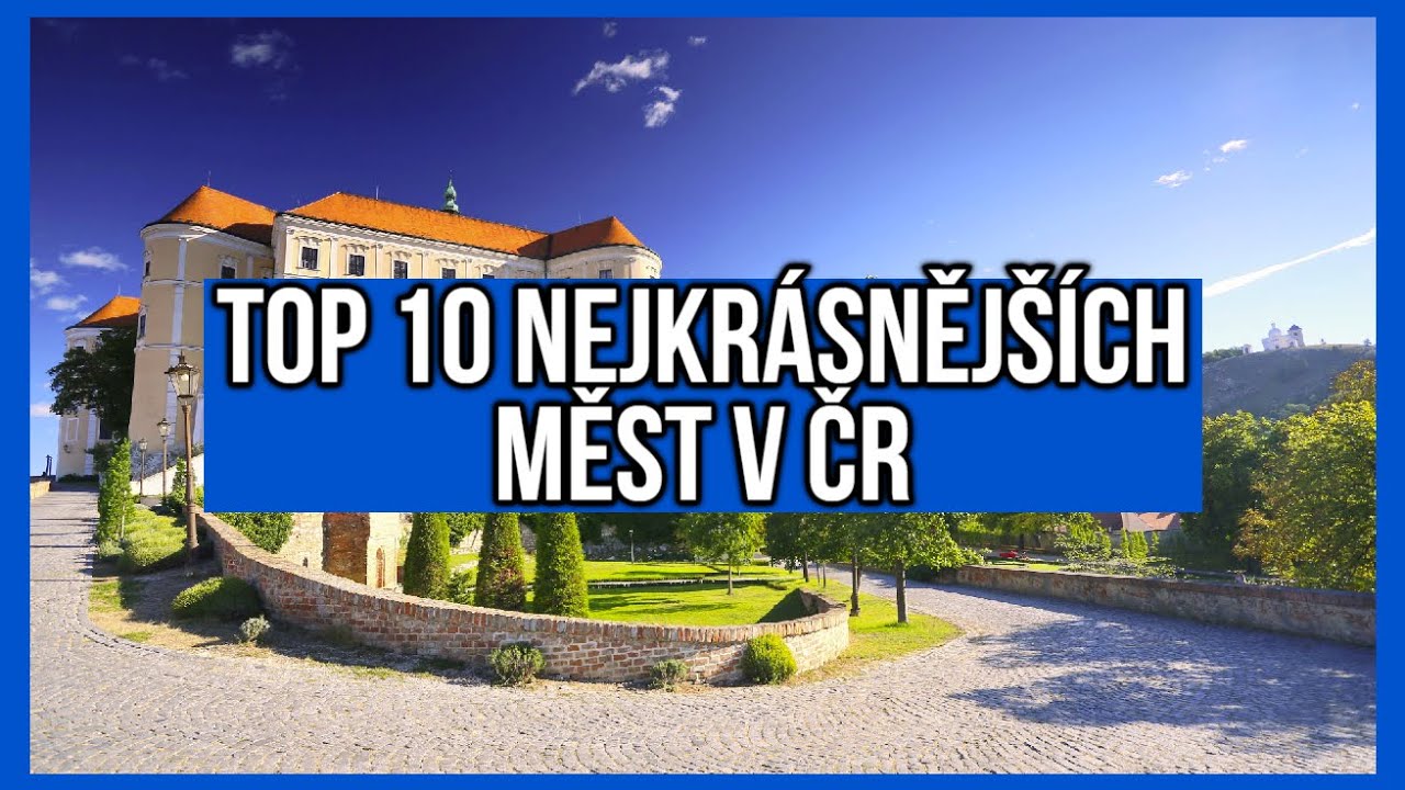 TOP 10 NEJKRÁSNĚJŠÍCH MĚST V ČR!