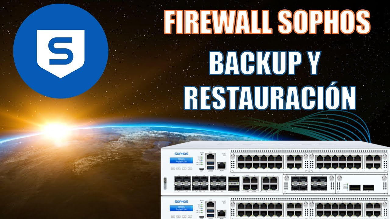 Firewall Sophos XG - Backup y Restauración