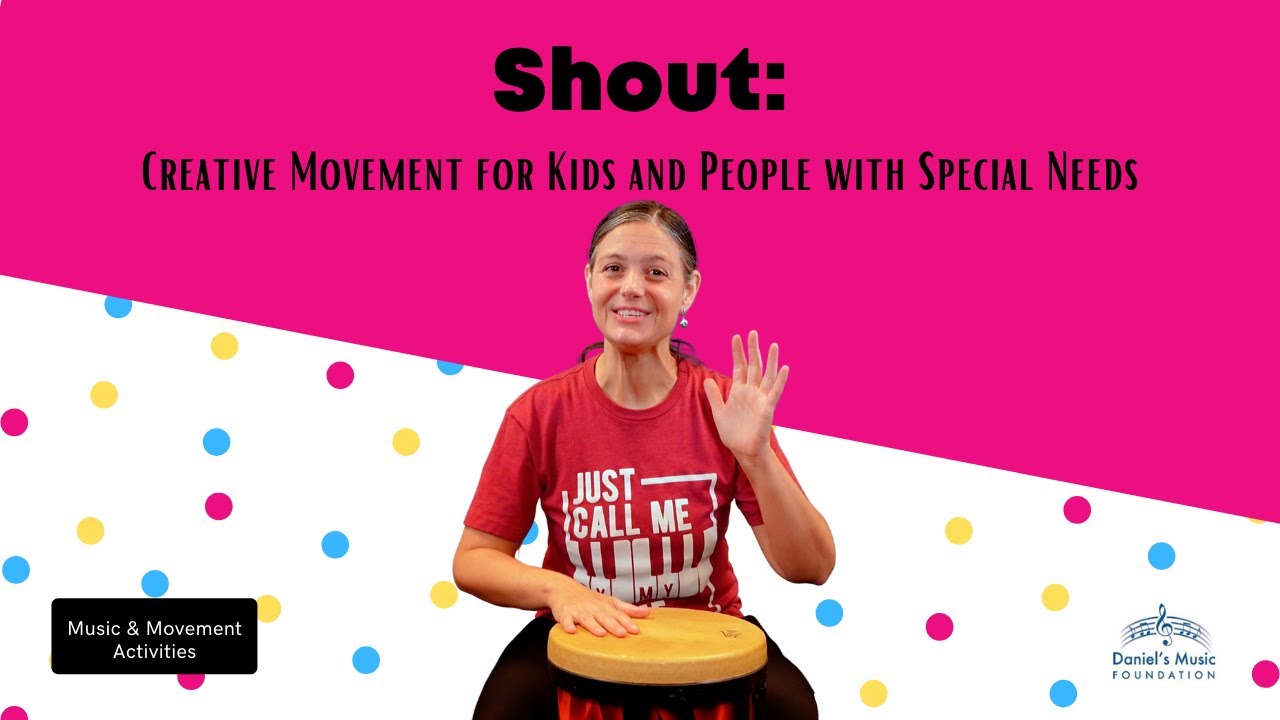 Shout: Creative Movement for Kids and People with Special Needs