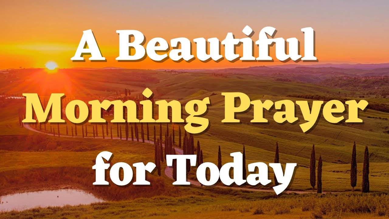 A Powerful Morning Prayer to Feel God&rsquo;s Presence Today | Daily Prayer