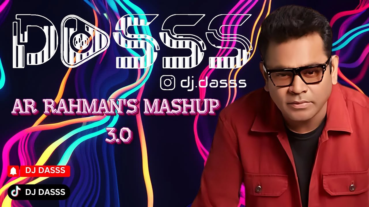 DJ Dasss | Club Mix | A.R. Rahman's Mashup 3.0