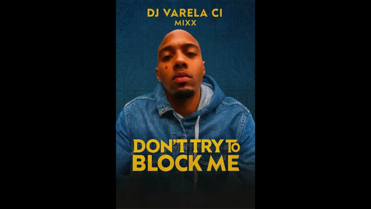  Mix AfroHouse - DJ Varela CI – Don’t Try To Block Me (8 Unreleased Tracks Mix)