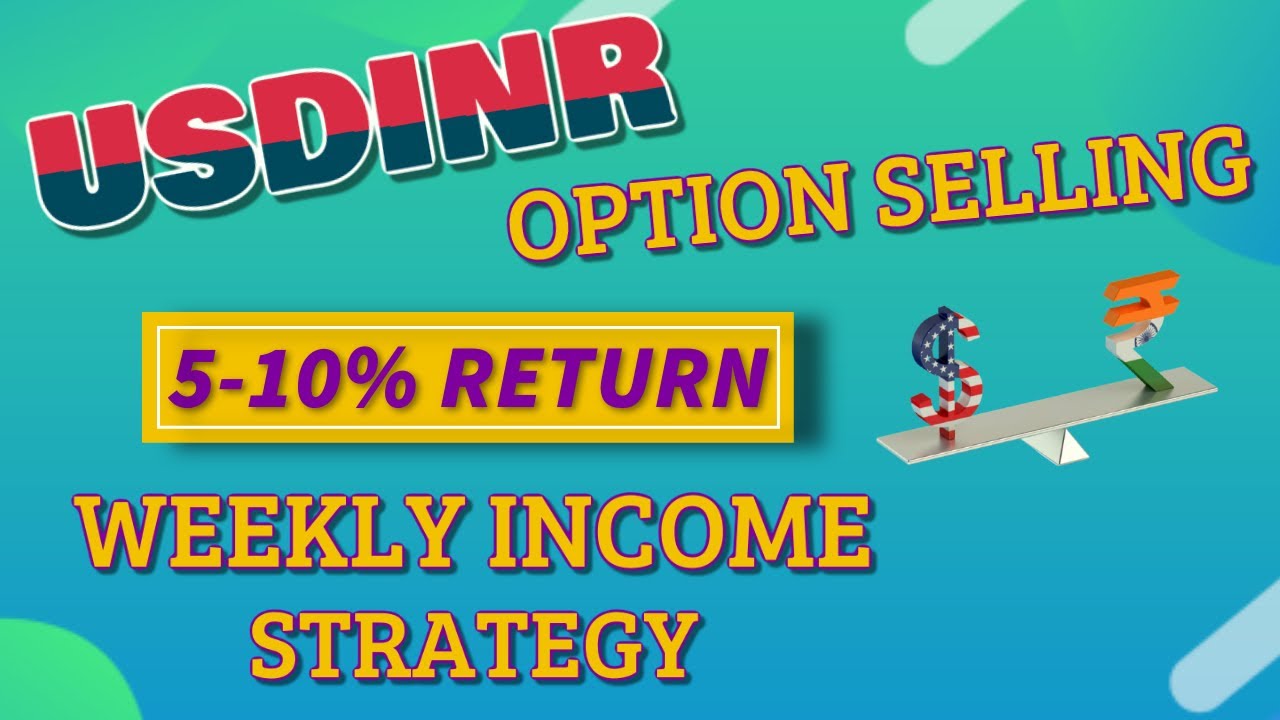 usdinr trading strategy | usd inr trading strategies | currency trading option selling strategies