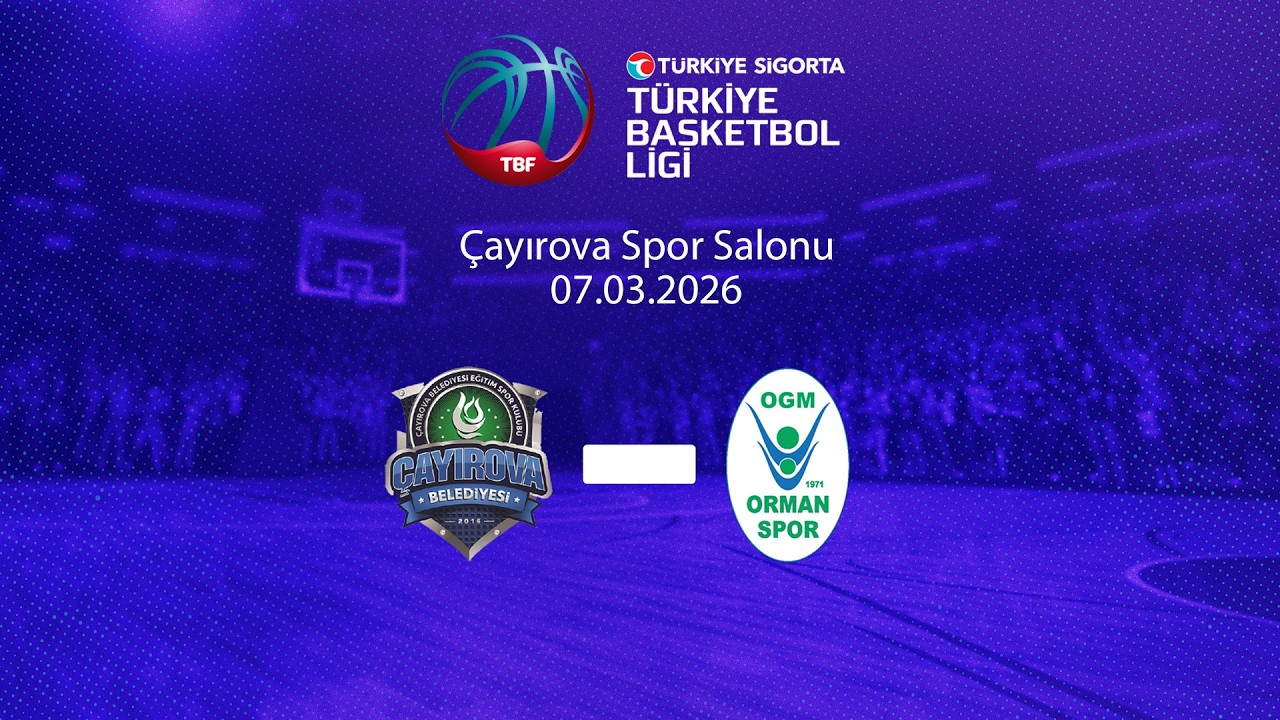 Çayırova Belediyesi – OGM Ormanspor Türkiye Sigorta Türkiye Basketbol Ligi 27.Hafta