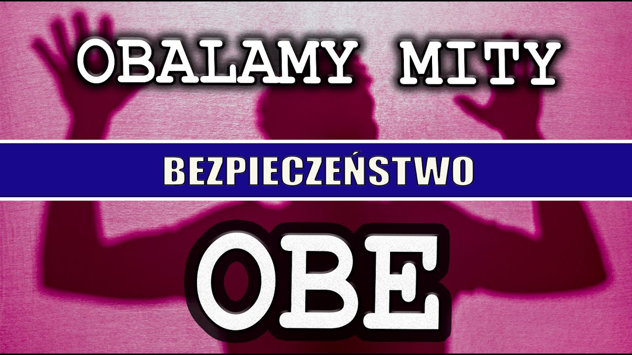OBE (OOBE) - Bezpieczeństwo. Obalamy mity.
