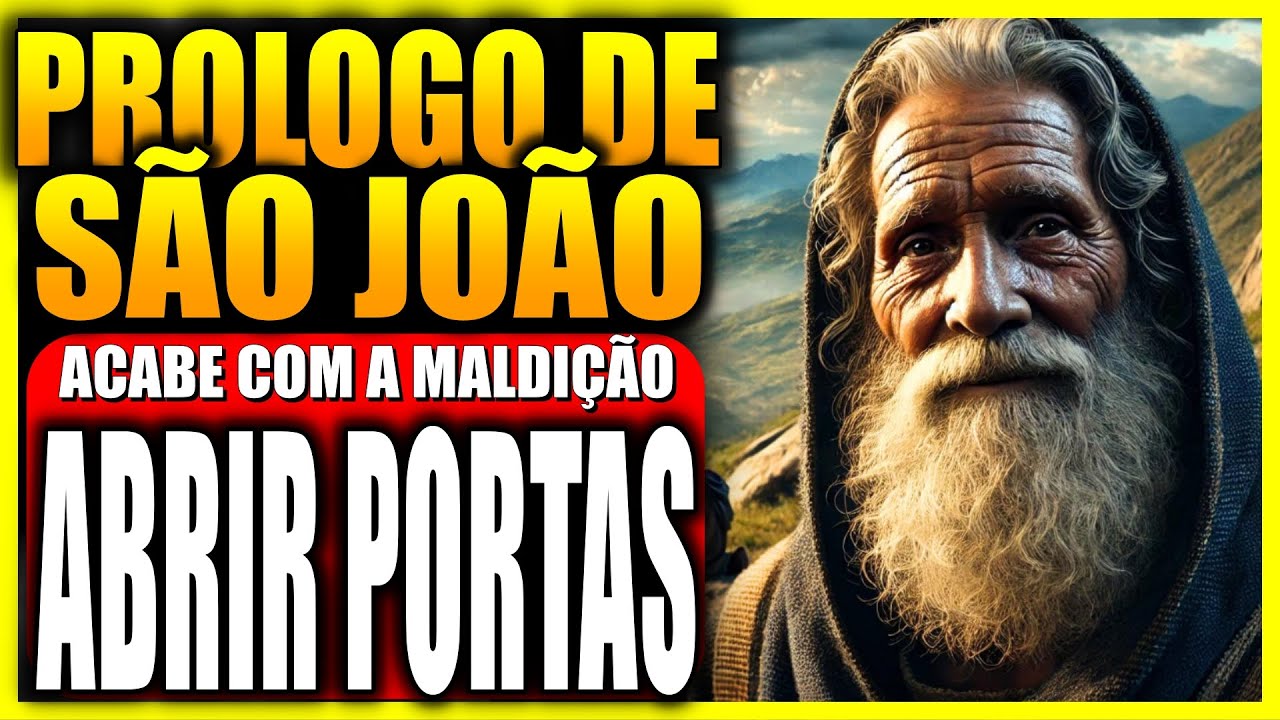 PRÓLOGO DE JOÃO EXORCISMO DE MALDIÇÃO HEREDITÁRIA E ABRIR TODAS AS PORTAS NA SUA VIDA ESSE MÊS