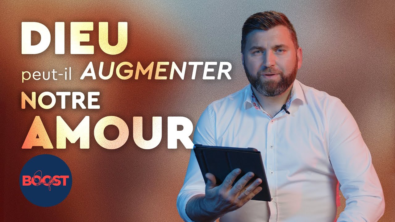 Dieu peut-il augmenter notre amour ?  | Pasteur James Franchitto