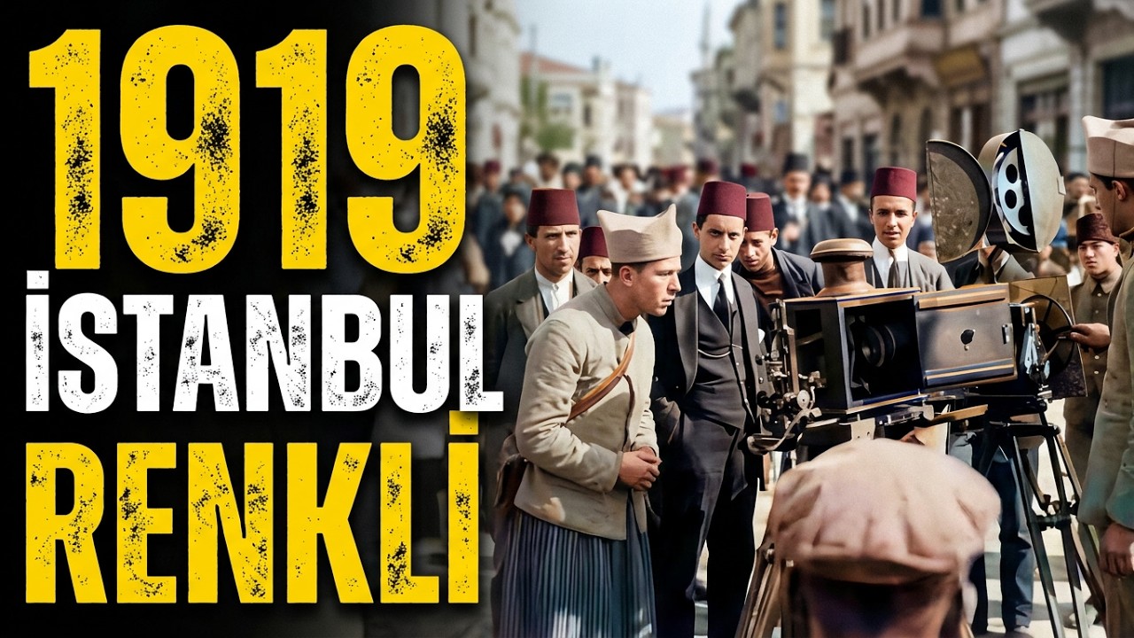 Fransız Arşivinden, Renklendirilen 1919 Yılı İstanbul Görüntüleri