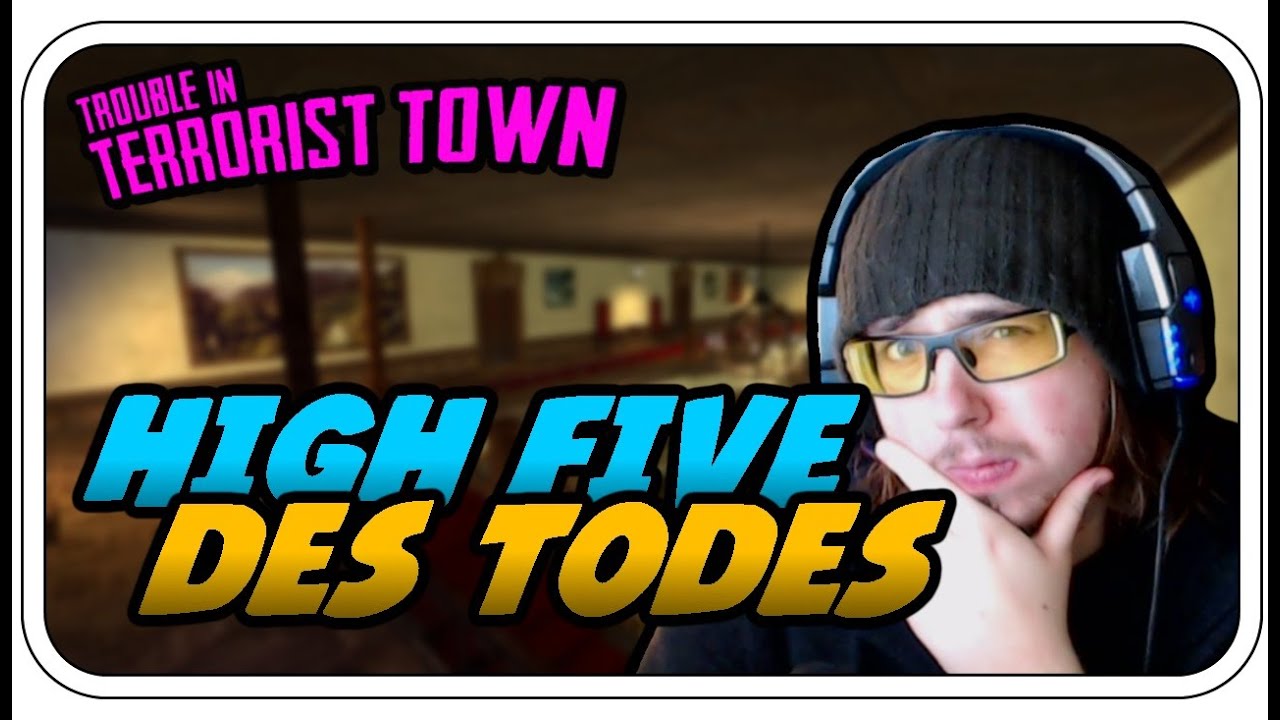 HIGH FIVE DES TODES - TROUBLE IN TERRORIST TOWN - Let's Play TTT - Dhalucard
